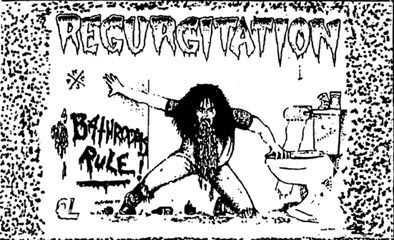 Regurgitation - Bathroom's Rule