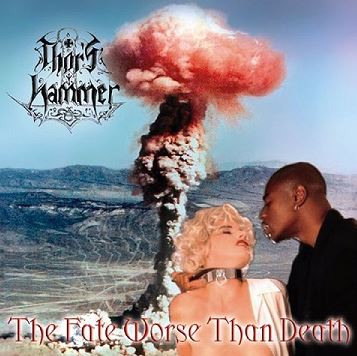 Thor's Hammer - The Fate Worse than Death