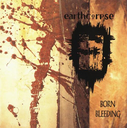 <br />Earthcorpse - Born Bleeding