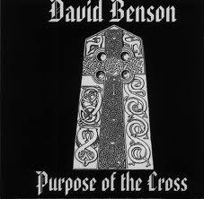 David Benson - Purpose of the Cross