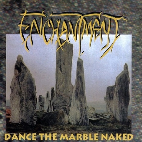 Enchantment - Dance the Marble Naked