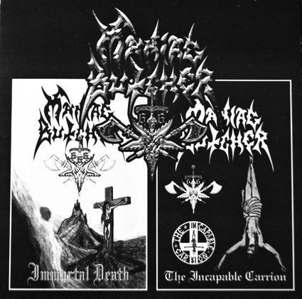 Maniac Butcher - Immortal Death / The Incapable Carrion