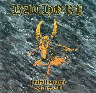 Bathory - Jubileum Volume III