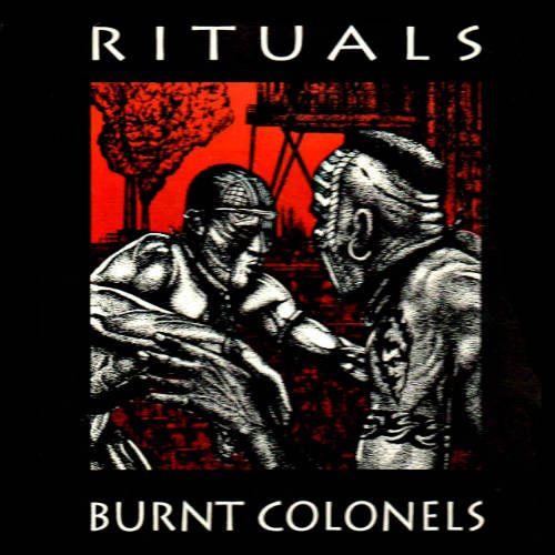 Burnt Colonels - Rituals