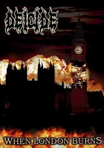 Deicide - When London Burns