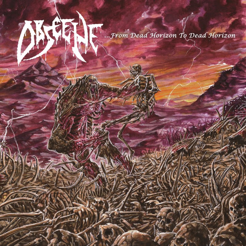 <br />Obscene - ...from Dead Horizon to Dead Horizon