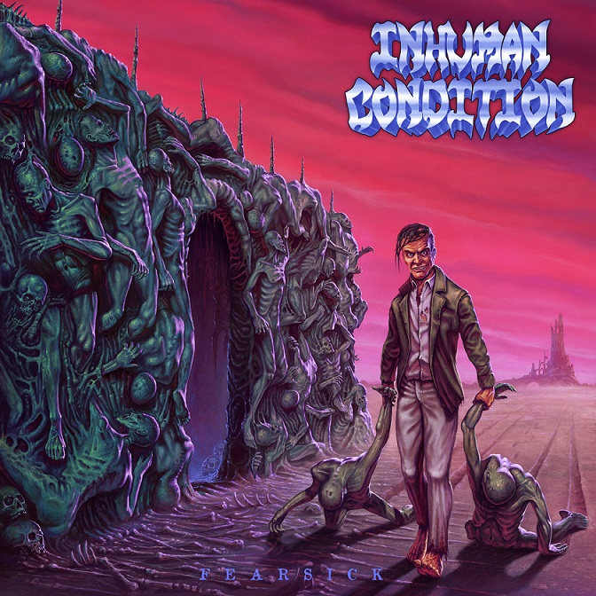 <br />Inhuman Condition - Fearsick