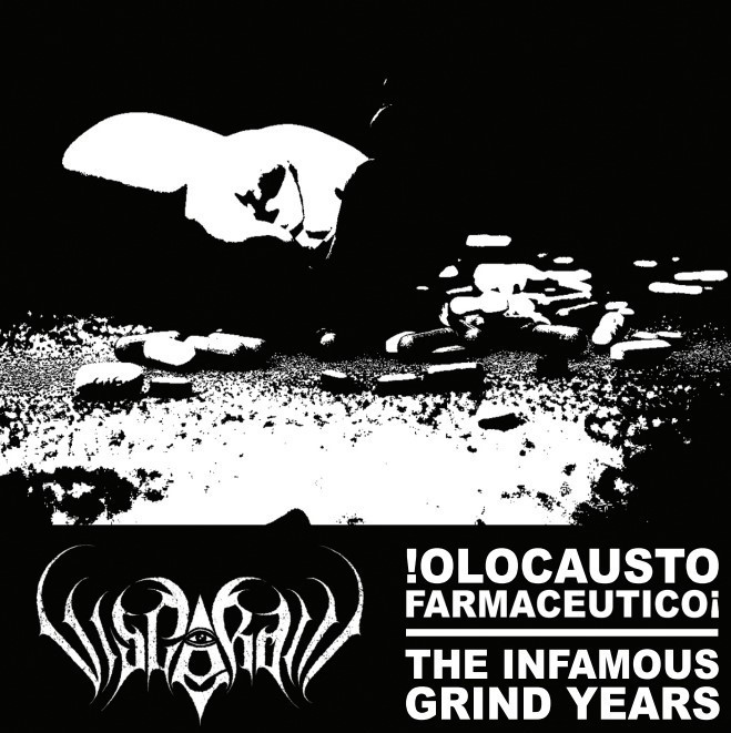 Viscera/// - Olocausto Farmaceutico: The Infamous Grind Years