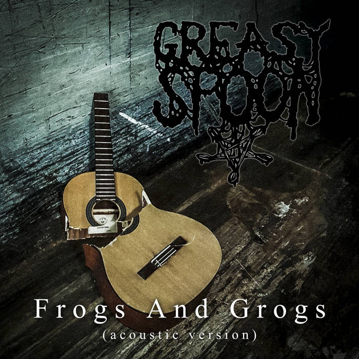 Greasy Spoon - Frogs and Grogs (Acoustic Version)