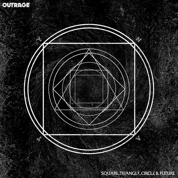 Outrage - Square, Triangle, Circle & Future