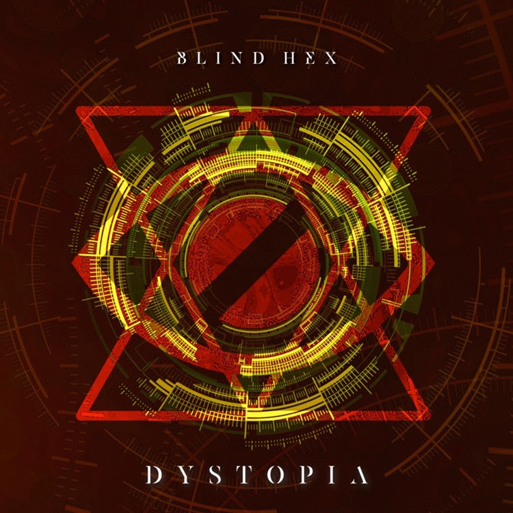 Blind Hex - Dystopia - Encyclopaedia Metallum: The Metal Archives