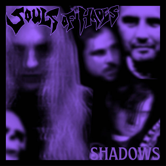 Souls of Hades Shadows Encyclopaedia Metallum The Metal Archives