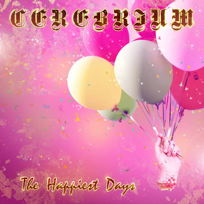 Cerebrium - The Happiest Days