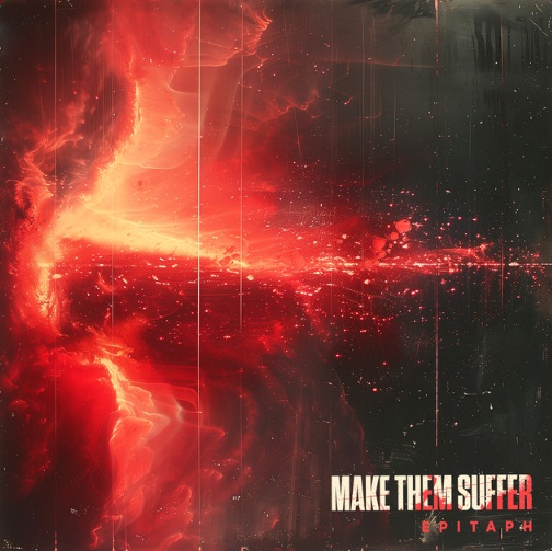 Make Them Suffer Epitaph Encyclopaedia Metallum The Metal Archives