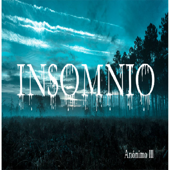 Insomnio - An ó nimo III - Encyclopaedia Metallum: The Metal Archives