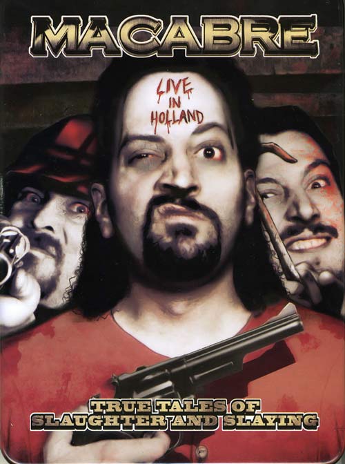 Macabre - Live in Holland: True Tales of Slaughter and Slaying