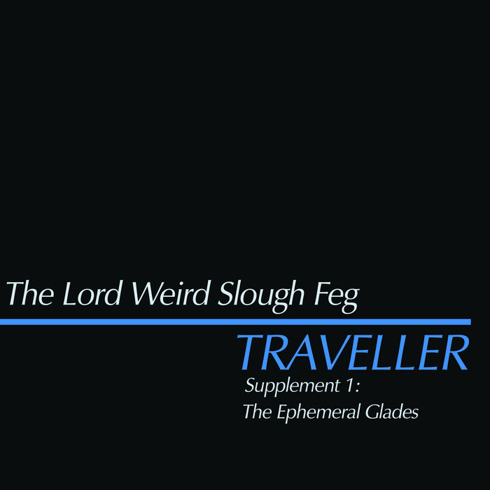 Обложка: The Lord Weird Slough Feg — Traveller Supplement 1: The Ephemeral Glades