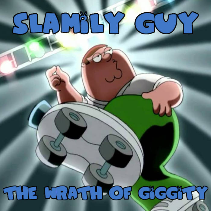 Обложка: Slamily Guy — The Wrath of Giggity