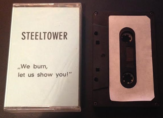 Steeltower - We Burn, Let Us Show You!