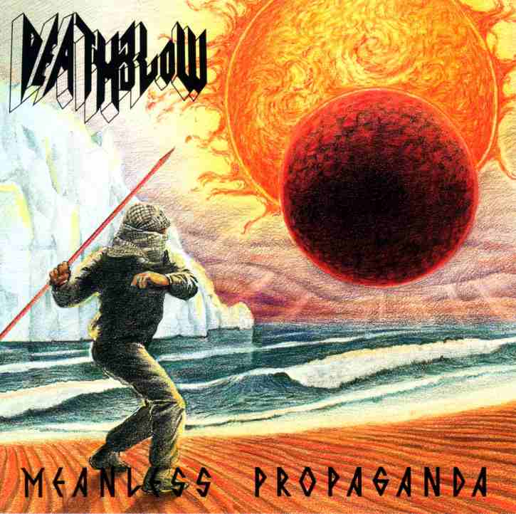 Deathblow - Meanless Propaganda - Encyclopaedia Metallum