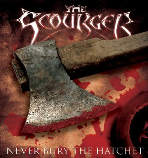 The Scourger - Never Bury the Hatchet