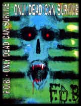 F.O.B. - Only Dead Can Survive