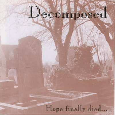 Decomposed - Hope Finally Died...