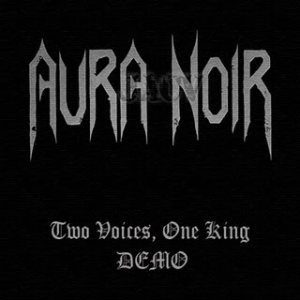 Aura Noir - Two Voices, One King