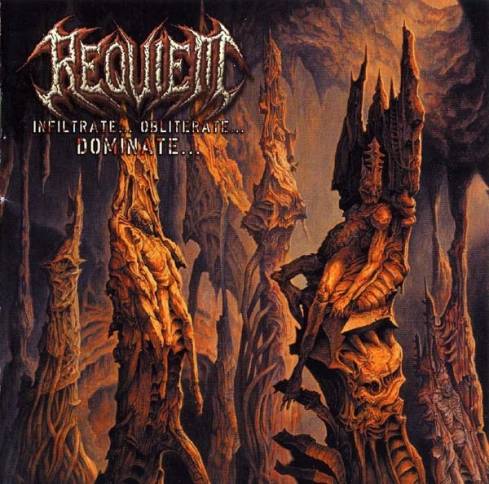Requiem - Infiltrate...Obliterate...Dominate