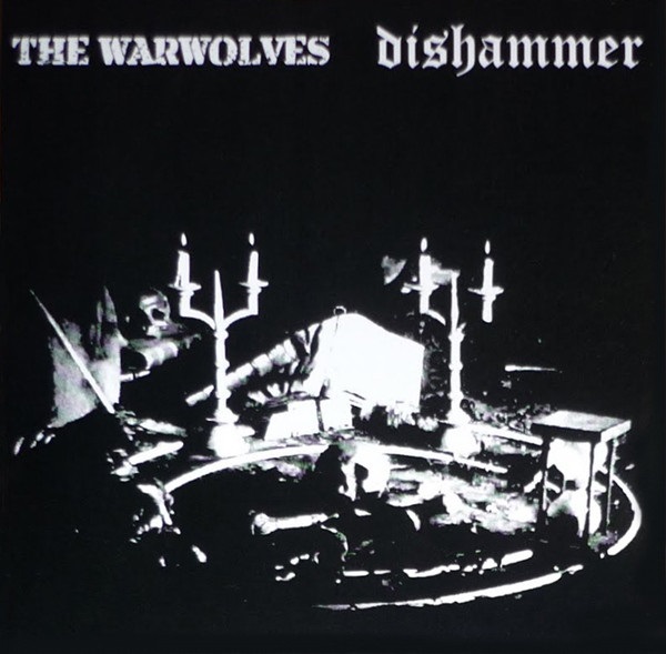 Dishammer / The Warwolves - The Warwolves / Dishammer