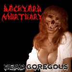 Backyard Mortuary - Dead Goregous