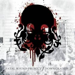 Fatal Sound Project - Downgraded