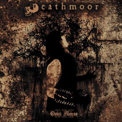 Deathmoor - Opus Morte III - Encyclopaedia Metallum: The Metal Archives