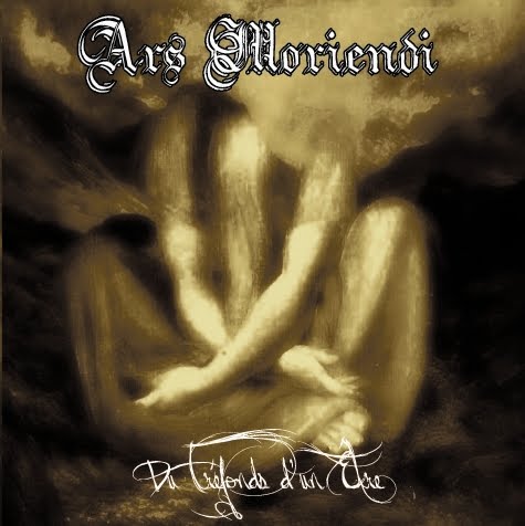 Ars Moriendi - Du tréfonds d'un être Ars Moriendi - Du tréfonds d'un être