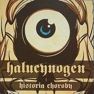 Halucynogen - Historia choroby - Encyclopaedia Metallum: The Metal Archives