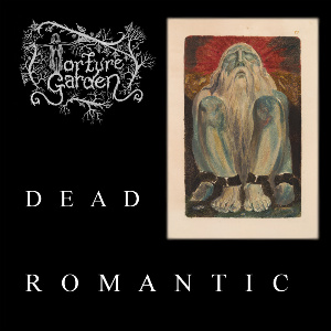 Torture Garden - Dead Romantic - Encyclopaedia Metallum: The Metal Archives