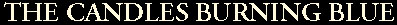 The Candles Burning Blue - Logo