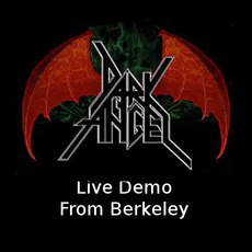 Dark Angel - Live Demo from Berkeley