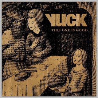 Yuck - This One Is Good