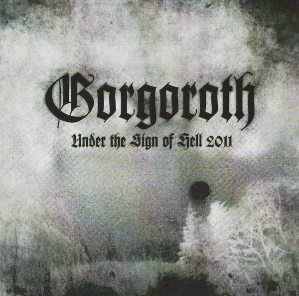 Gorgoroth - Under the Sign of Hell 2011