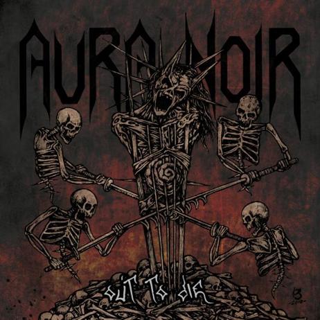 AURA NOIR - Out To Die 2012 [The Works]