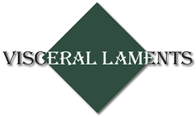 Visceral Laments