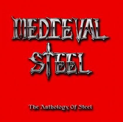 Medieval Steel - The Anthology of Steel - Encyclopaedia Metallum: The ...