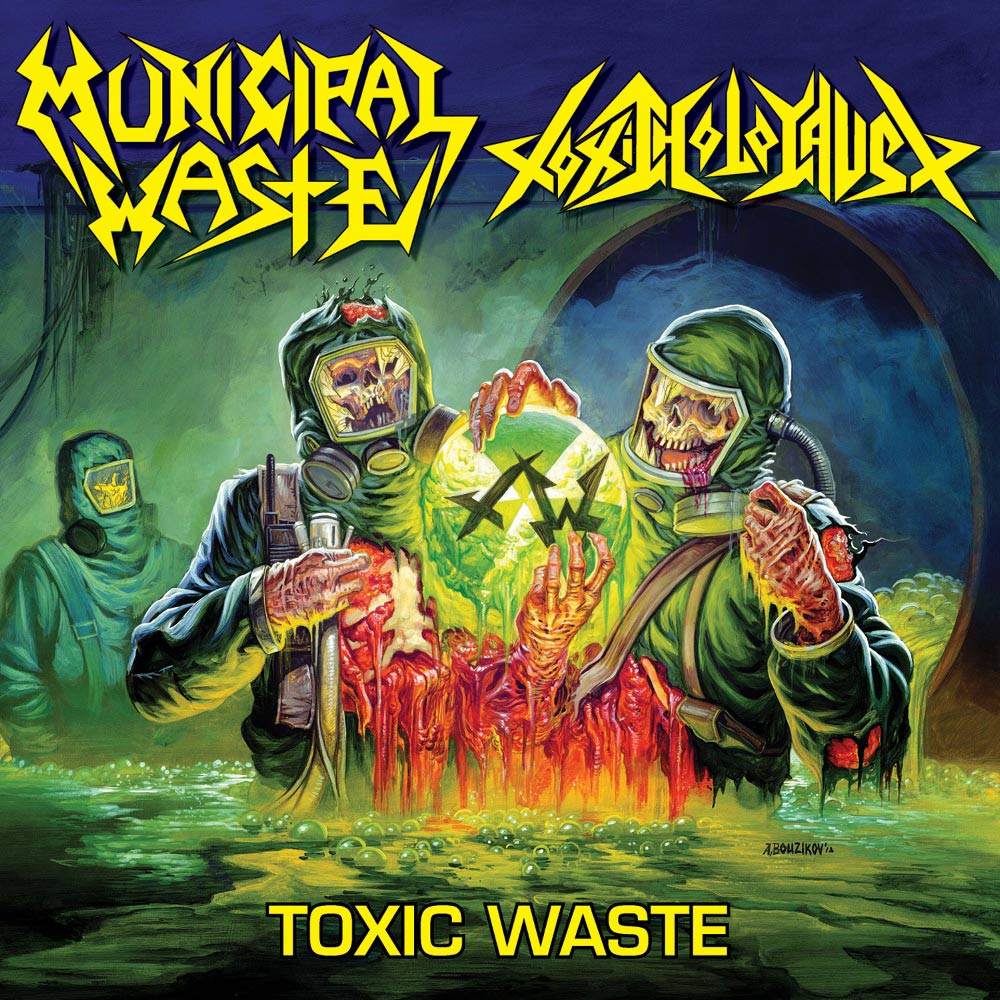 Toxic Holocaust / Municipal Waste - Toxic Waste
