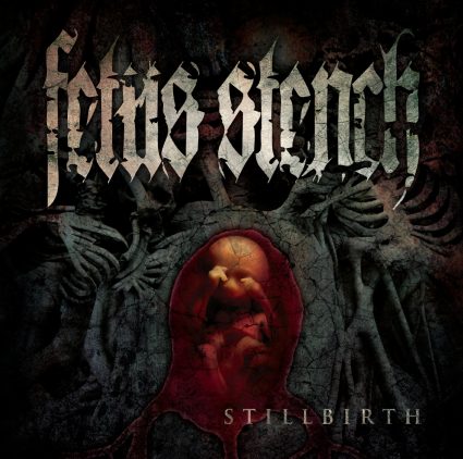 Fetus Stench - Stillbirth