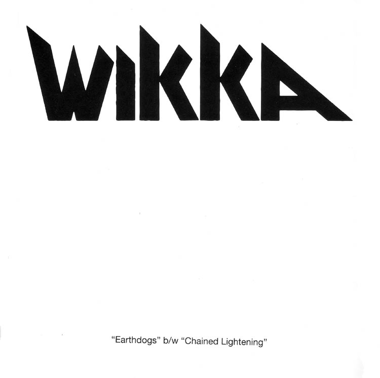 Wikka - "Earthdogs" b/w "Chained Lightening"