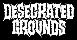 Desecrated Grounds - Encyclopaedia Metallum: The Metal Archives