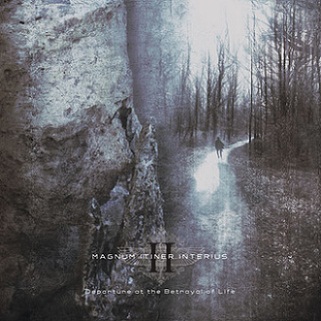 Magnum Itiner Interius - Departure at the Betrayal of Life
