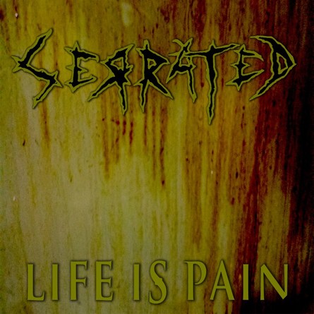 Serrated - Life Is Pain