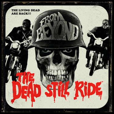 From Beyond - The Dead Still Ride